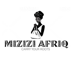 MIZIZI AFRIQ CARRY YOUR ROOTS