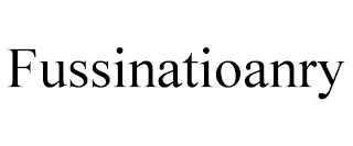 FUSSINATIOANRY