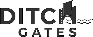DITCH GATES