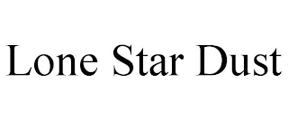LONE STAR DUST