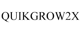 QUIKGROW2X