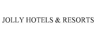JOLLY HOTELS & RESORTS