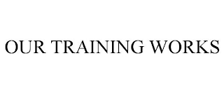 OUR TRAINING WORKS