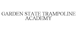 GARDEN STATE TRAMPOLINE ACADEMY