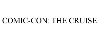 COMIC-CON: THE CRUISE