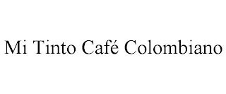 MI TINTO CAFÉ COLOMBIANO