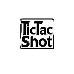 TICTAC SHOT