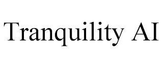 TRANQUILITY AI