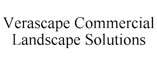 VERASCAPE COMMERCIAL LANDSCAPE SOLUTIONS