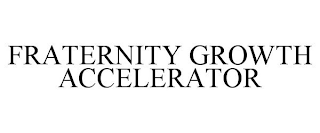 FRATERNITY GROWTH ACCELERATOR
