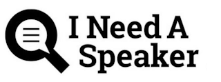 I NEED A SPEAKER