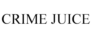 CRIME JUICE