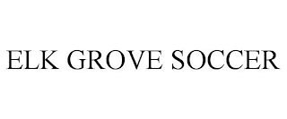ELK GROVE SOCCER