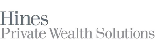 HINES PRIVATE WEALTH SOLUTIONS