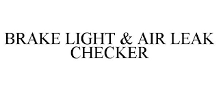 BRAKE LIGHT & AIR LEAK CHECKER