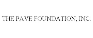 THE PAVE FOUNDATION, INC.