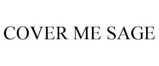 COVER ME SAGE