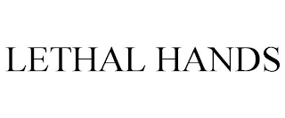 LETHAL HANDS