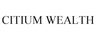 CITIUM WEALTH