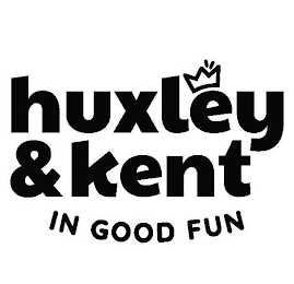 HUXLEY & KENT IN GOOD FUN