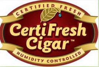 CERTIFIED FRESH CERTIFRESH CIGAR HUMIDITY CONTROLLED