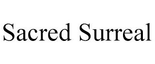 SACRED SURREAL