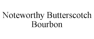 NOTEWORTHY BUTTERSCOTCH BOURBON