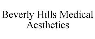 BEVERLY HILLS MEDICAL AESTHETICS