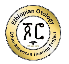 ETHIOPIAN OTOLOGY ETHIO-AMERICAN HEARING PROJECT EST 2009 2017
