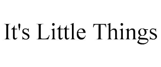 IT'S LITTLE THINGS