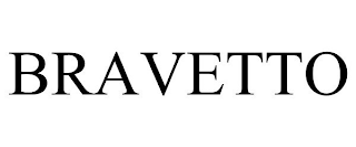 BRAVETTO