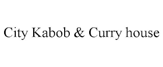 CITY KABOB & CURRY HOUSE