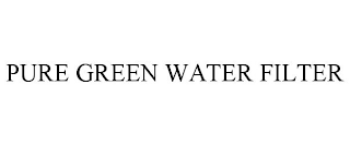 PURE GREEN WATER FILTER
