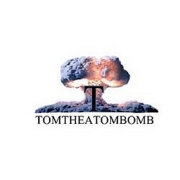 T TOMTHEATOMBOMB