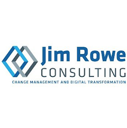 JIM ROWE CONSULTING CHANGE MANAGEMENT AND DIGITAL TRANSFORMTION