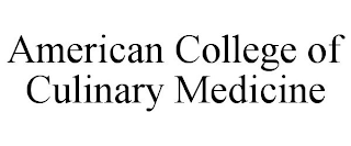 AMERICAN COLLEGE OF CULINARY MEDICINE