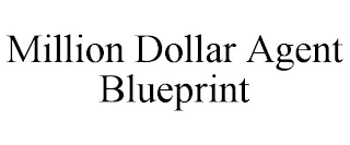 MILLION DOLLAR AGENT BLUEPRINT