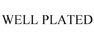 WELL PLATED