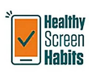 HEALTHY SCREEN HABITS