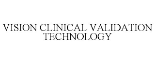 VISION CLINICAL VALIDATION TECHNOLOGY
