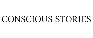 CONSCIOUS STORIES