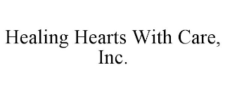 HEALING HEARTS WITH CARE, INC.
