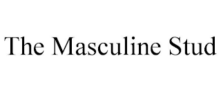 THE MASCULINE STUD