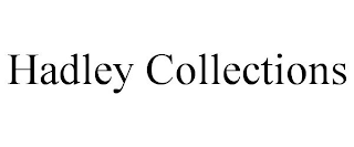 HADLEY COLLECTIONS