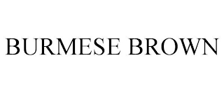 BURMESE BROWN