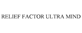 RELIEF FACTOR ULTRA MIND