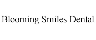 BLOOMING SMILES DENTAL