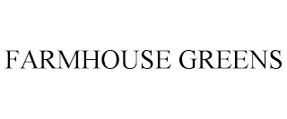 FARMHOUSE GREENS