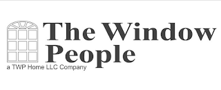 THE WINDOW PEOPLE A TWP HOME LLC COMPANY