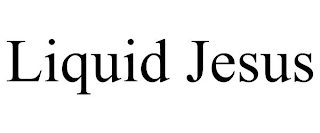 LIQUID JESUS